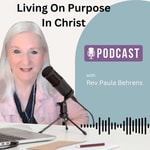 Logo of the podcast Living On Purpose In Christ | Boundaries, Devotions, Positive Affirmations, Bible Study, Christian, Faith, Scripture Podcast Living On Purpose In Christ | Boundaries, Devotions, Positive Affirmations, Bible Study, Christian, Faith, Scripture