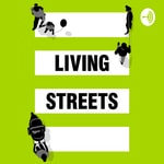 Podcast Living Streets