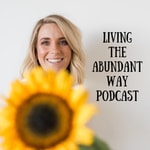 Logo of the podcast Living the Abundant Way Podcast Podcast Living the Abundant Way Podcast