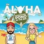Logo of the podcast Living the Aloha Life - Podcasting Pono in the 808 Podcast Living the Aloha Life - Podcasting Pono in the 808