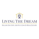 Podcast Living The Dream - Balancing Life and Success in Real Estate