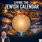 Logo of the podcast Living the Jewish Calendar with Rav Shlomo Katz Podcast Living the Jewish Calendar with Rav Shlomo Katz