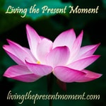 Logo of the podcast Living the Present Moment Podcast Living the Present Moment