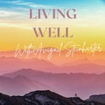 Logo of the podcast Living Well With Avigail Steinharter Podcast Living Well With Avigail Steinharter
