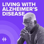 Logo of the podcast Living with Alzheimer's Disease Podcast Podcast Living with Alzheimer's Disease Podcast