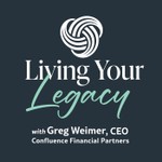 Logo of the podcast Living Your Legacy by Confluence Financial Partners Podcast Living Your Legacy by Confluence Financial Partners