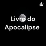 Logo of the podcast Livro do Apocalipse Podcast Livro do Apocalipse