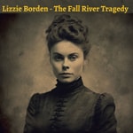 Lizzie Borden - The Fall River Tragedy Lizzie Borden - The Fall River Tragedy