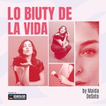 Logo of the podcast Lo Biuty de la Vida Podcast Lo Biuty de la Vida