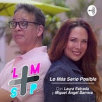 Logo of the podcast LO MÁS SERIO POSIBLE Podcast LO MÁS SERIO POSIBLE