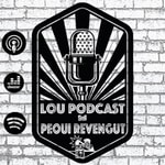 Logo of the podcast Lou Podcast dai Peoui Revengut Podcast Lou Podcast dai Peoui Revengut