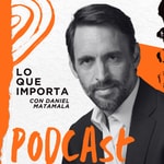 Logo of the podcast Lo Que Importa con Daniel Matamala Podcast Lo Que Importa con Daniel Matamala