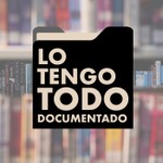 Logo of the podcast Lo Tengo Todo Documentado Podcast Lo Tengo Todo Documentado