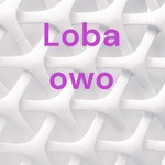Logo of the podcast Loba owo Podcast Loba owo