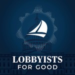 Logo of the podcast Lobbyists for Good Podcast Lobbyists for Good
