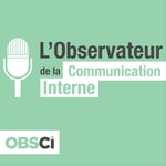 Logo of the podcast L'Observateur de la Communication Interne Podcast L'Observateur de la Communication Interne