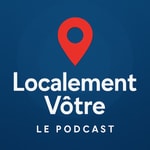 Logo of the podcast Localement Vôtre Podcast Localement Vôtre
