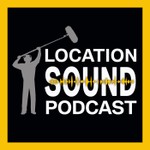 Location Sound Podcast Podcast Location Sound Podcast