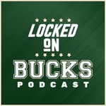 Logo of the podcast Locked On Bucks – Daily Podcast On The Milwaukee Bucks
