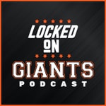 Locked On Giants – Daily Podcast On The San Francisco Giants