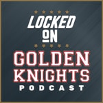 Logo of the podcast Locked On Golden Knights - Daily Podcast On the Vegas Golden Knights