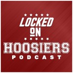 Locked On Hoosiers - Daily Podcast On Indiana Hoosiers Football & Basketball Podcast Locked On Hoosiers - Daily Podcast On Indiana Hoosiers Football & Basketball