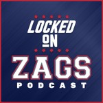 Locked On Zags - Daily Podcast On Gonzaga Bulldogs Basketball Podcast Locked On Zags - Daily Podcast On Gonzaga Bulldogs Basketball