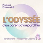 Logo of the podcast L’Odyssée d’un parent d’aujourd’hui — Un podcast pour habiter sa parentalité, pas la réussir Podcast L’Odyssée d’un parent d’aujourd’hui — Un podcast pour habiter sa parentalité, pas la réussir