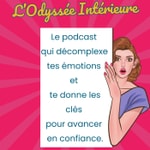 L'odyssée intérieure - Podcast de développement personnel et gestion des émotions L'odyssée intérieure - Podcast de développement personnel et gestion des émotions