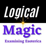 Logical Magic: Examining Esoterica Podcast Logical Magic: Examining Esoterica