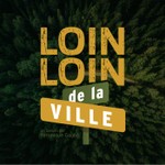 Logo of the podcast Loin, loin de la ville Podcast Loin, loin de la ville