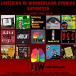 Logo of the podcast Loitering In Wonderland Studios Superfeed 2018 Podcast Loitering In Wonderland Studios Superfeed 2018