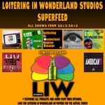 Logo of the podcast Loitering in Wonderland Studios Superfeed 2013-2015 Podcast Loitering in Wonderland Studios Superfeed 2013-2015