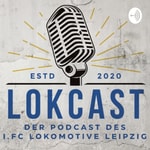 LokCast - der Podcast des 1. FC Lokomotive Leipzig Podcast LokCast - der Podcast des 1. FC Lokomotive Leipzig