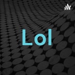 Logo of the podcast Lol Podcast Lol