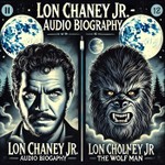 Logo of the podcast Lon Chaney Jr. - Audio Biography Podcast Lon Chaney Jr. - Audio Biography