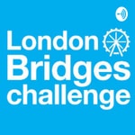 Logo of the podcast London Bridges Challenge 2019 Podcast London Bridges Challenge 2019