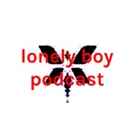 Podcast lonely boy podcast