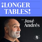Logo of the podcast Longer Tables with José Andrés Logo of the podcast Longer Tables with José Andrés