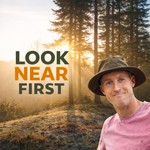 Logo of the podcast Look Near First Podcast Look Near First