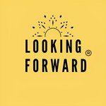 Looking Forward®: It's All About Opportunities! Podcast Looking Forward®: It's All About Opportunities!