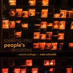 Podcast looking into people's windows - a sound collage by nate schmold