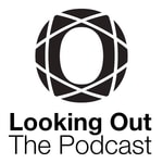 Looking Out - The Podcast