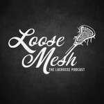 Logo of the podcast Loose Mesh: The Lacrosse Podcast Podcast Loose Mesh: The Lacrosse Podcast
