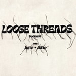 Logo of the podcast Loose Threads - A Fashion Podcast Podcast Loose Threads - A Fashion Podcast