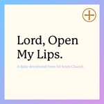 Logo of the podcast Lord, Open My Lips Podcast Lord, Open My Lips