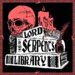 Lord Serpent's Library Podcast Lord Serpent's Library