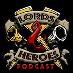 Logo of the podcast Lords & Heroes Podcast Lords & Heroes