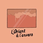 Logo of the podcast L'Orient à l'envers Podcast L'Orient à l'envers