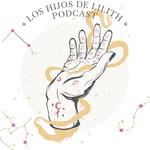 Logo of the podcast Los Hijos de Lilith Podcast Los Hijos de Lilith